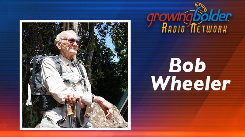 Bob Wheeler Growing Bolder®