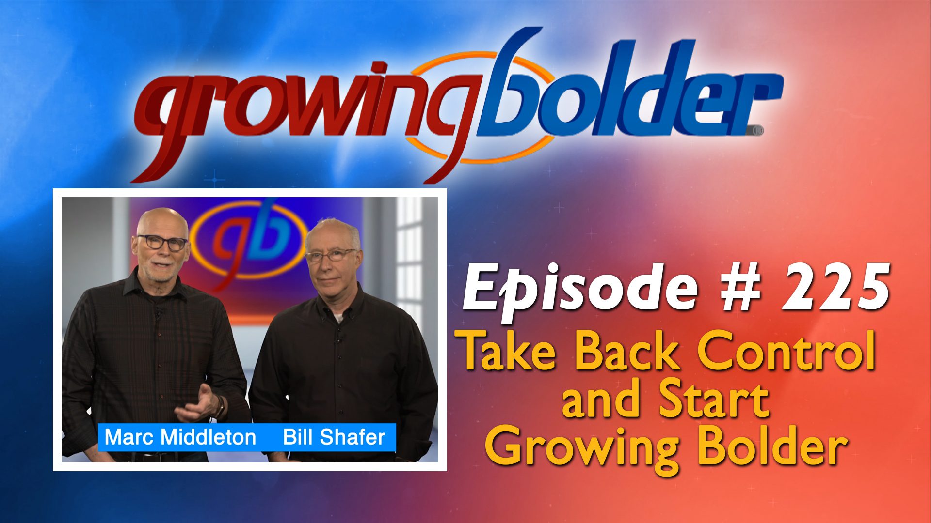 Growing Bolder TV: Episode 225 | Growing Bolder®