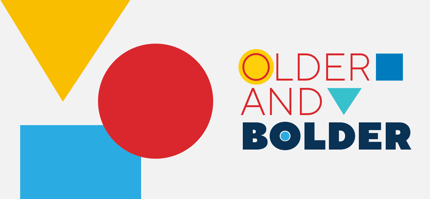 Older And Bolder